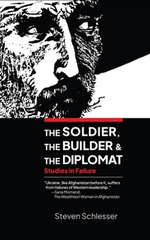 Paperback The Soldier, the Builder, and the Diplomat: Studies in Failure Book