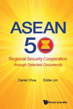 Hardcover ASEAN 50: Regional Security Cooperation Through Selected Documents Book
