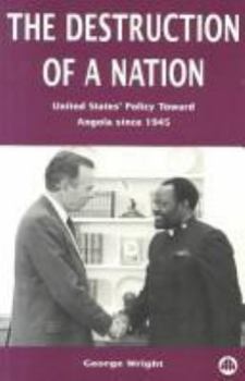 Paperback Destruction of a Nation: United States Policy Toward Angola Since 1945 Book