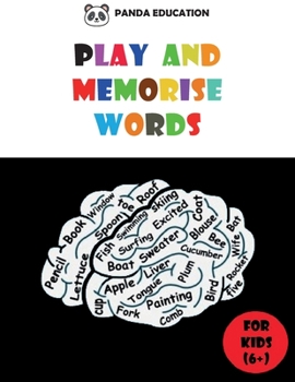 PLAY AND MEMORISE WORDS: Vocabulary workbook for kids, Fun exercises and Games to help children learn English
