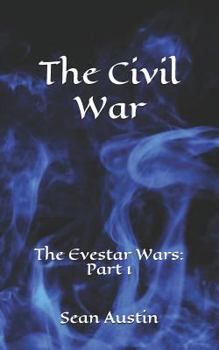 Paperback The Civil War: The Evestar Wars: Part 1 Book