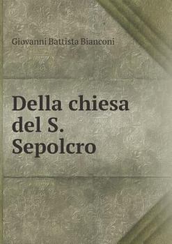 Paperback Della chiesa del S. Sepolcro [Italian] Book