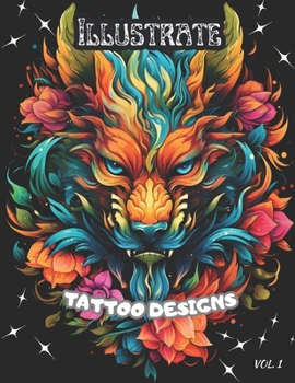 Paperback Illustrate Tattoo Designs: Coloring Book for Adults and Design for Tattoos Book
