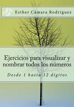 Paperback Ejercicios para aprender a visualizar y poner nombre a todos los números desde 1 a 12 dígitos [Spanish] Book