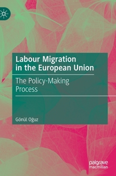 Hardcover Labour Migration in the European Union: The Policy-Making Process Book