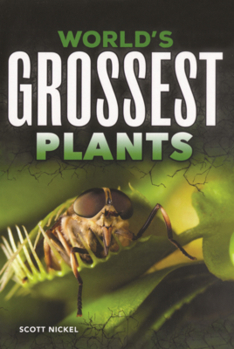 World's Grossest Plants (World's Grossest (Updog Books