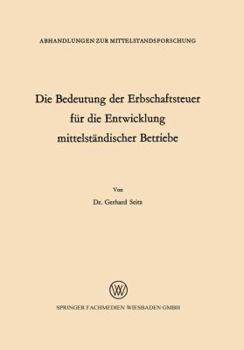 Paperback Die Bedeutung Der Erbschaftsteuer Für Die Entwicklung Mittelständischer Betriebe [German] Book