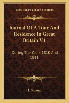 Journal Of A Tour And Residence In Great Britain V1: During The Years 1810 And 1811