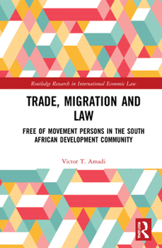 Trade, Migration and Law: Free of Movement Persons in the South African Development Community