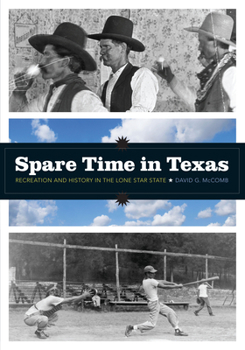 Paperback Spare Time in Texas: Recreation and History in the Lone Star State Book