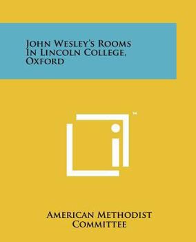 Paperback John Wesley's Rooms in Lincoln College, Oxford Book