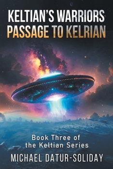 Keltian's Warriors: Book Three of the Keltian Series