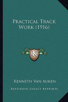 Paperback Practical Track Work (1916) Book