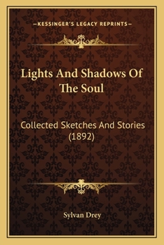 Paperback Lights And Shadows Of The Soul: Collected Sketches And Stories (1892) Book