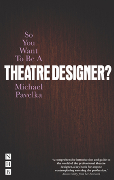 Paperback So You Want to Be a Theatre Designer? Book