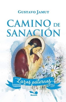 Camino de sanación de lazos paternos (Spanish Edition)