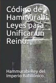 Paperback C?digo de Hammurabi. Leyes para Unificar un Reino. [Spanish] Book
