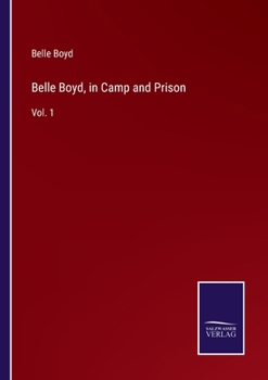 Paperback Belle Boyd, in Camp and Prison: Vol. 1 Book