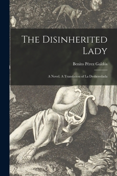 Paperback The Disinherited Lady: a Novel. A Translation of La Desheredada Book
