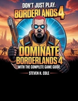 BORDERLANDS 4: Don’t Just Play. Dominate Borderlands 4 with the Complete Game Guide.