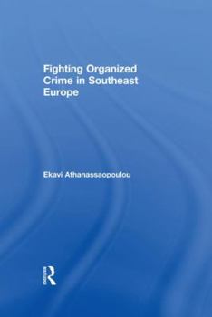 Paperback Fighting Organized Crime in Southeast Europe Book
