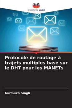 Paperback Protocole de routage à trajets multiples basé sur le DHT pour les MANETs [French] Book