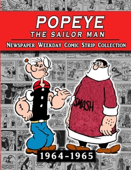 Paperback Popeye The Sailor Man: Thimble Theater Complete Newspaper Weekday Comic Strip (1964-1965) Book