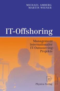 Hardcover It-Offshoring: Management Internationaler It-Outsourcing-Projekte [German] Book