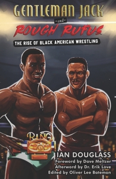 Gentleman Jack and Rough Rufus: The Rise of Black American Wrestling