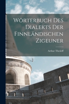 Paperback Wörterbuch Des Dialekts Der Finnländischen Zigeuner [German] Book
