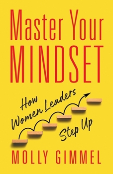 Paperback Master Your Mindset: How Women Leaders Step Up Book