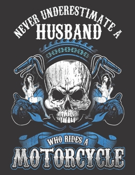 2020 Motorcycle Calendar and Planner For Bikers: Husband Biker Never Underestimate Motorcycle Skull | December 2019 - December 2020 | 8.5 X 11" Large ... | Family | Work | School |Rider| Art | Gift