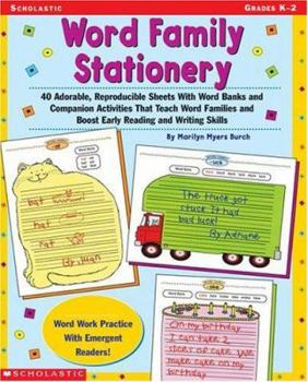 Word Family Stationery: 40 Adorable, Reproducible Sheets With Word Banks and Companion Activities That Teach Word Families and Boost Early Reading and Writing Skills
