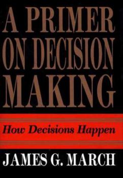 Hardcover Primer on Decision Making: How Decisions Happen Book