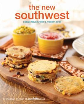 Hardcover The New Southwest: Classic Flavors With a Modern Twist Book