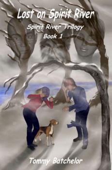 Lost On Spirit River: Spirit River Trilogy: Book 1