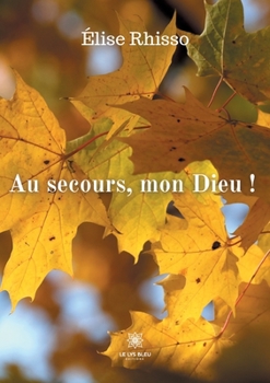 Paperback Au secours, mon Dieu ! [French] Book