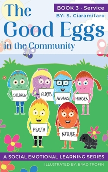 Hardcover The Good Eggs in the Community: Essential Concepts for Children about Virtues, Diversity, and Service Book