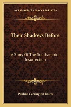 Their Shadows Before: A Story of the Southampton Insurrection