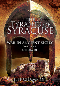 The Tyrants of Syracuse, volume I - Book #1 of the Tyrants of Syracuse