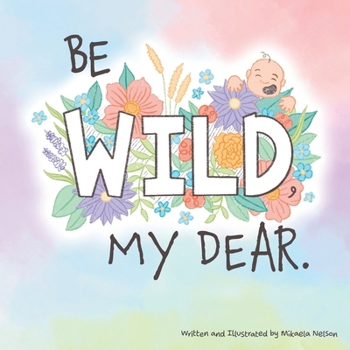Paperback Be Wild, My Dear Book