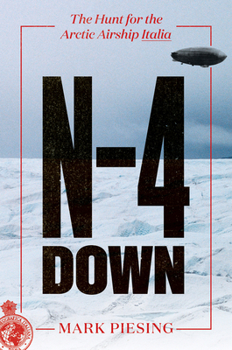 Hardcover N-4 Down: The Hunt for the Arctic Airship Italia Book