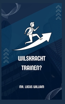 Wilskracht trainen?