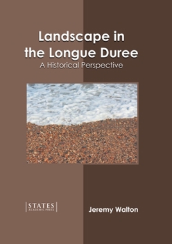 Hardcover Landscape in the Longue Duree: A Historical Perspective Book