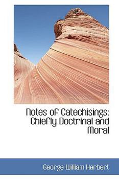 Paperback Notes of Catechisings: Chiefly Doctrinal and Moral Book