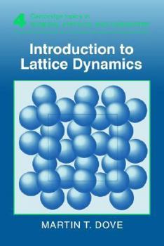 Introduction to Lattice Dynamics - Book  of the Cambridge Topics in Mineral Physics and Chemistry