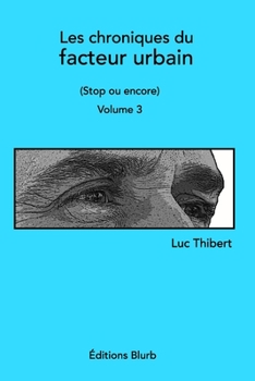 Paperback Les chroniques du facteur urbain Volume 3: Stop ou encore [French] Book