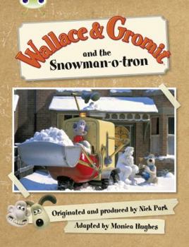 Wallace & Gromit and the Snowman-o-tron (Green A) (Bug Club) - Book  of the Bug Club