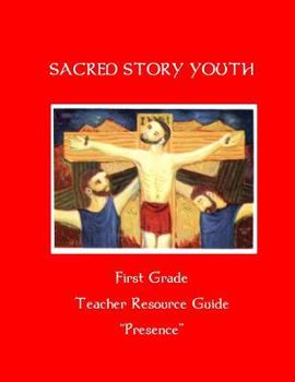 Paperback Sacred Story Youth Teacher Resource Guide- First Grade: Presence Book