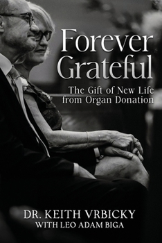 Paperback Forever Grateful: The Gift of New Life from Organ Donation Book